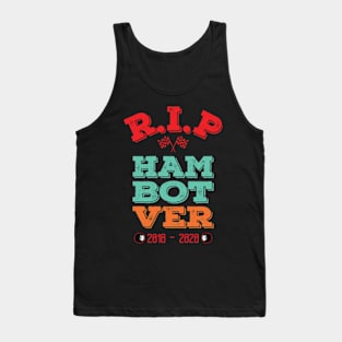 RIP HAM-BOT-VER Tank Top